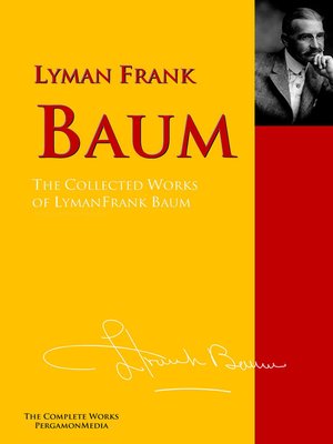 cover image of The Collected Works of Lyman Frank Baum
